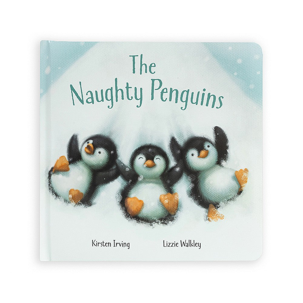 Front cover of the children's book The Naughty Penguins by Kirsten Irving and Lizzie Walkley, featuring three playful penguin chicks lying in the snow with happy expressions and their flippers raised. The background shows a snowy, pale blue sky with snowf