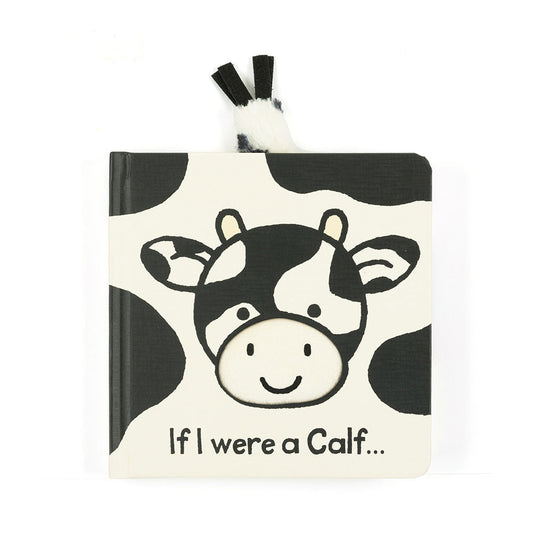 Front cover of a children's board book titled "If I were a Calf..." featuring a black and white cartoon calf face with a soft textured nose and two black-and-white fabric ears sticking out from the top.
